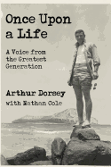 Once Upon a Life: A Voice from the Greatest Generation