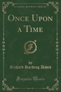Once Upon a Time (Classic Reprint)