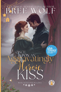 Once Upon an Aggravatingly Heroic Kiss