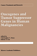 Oncogenes and Tumor Suppressor Genes in Human Malignancies