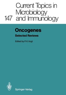 Oncogenes: Selected Reviews - Vogt, Peter K (Editor), and Boettiger, D (Contributions by), and Broek, D (Contributions by)