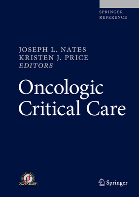 Oncologic Critical Care - Nates, Joseph L (Editor), and Price, Kristen J (Editor)