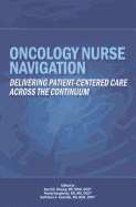 Oncology Nurse Navigation: Delivering Patient-Centered Care Across the Continuum