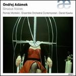 Ondrej Ad�mek: Sinuous Voices