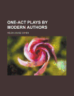 One-Act Plays by Modern Authors