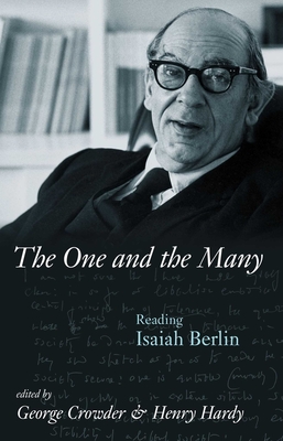 One and the Many: Reading Isaiah Berlin - Crowder, George (Editor), and Hardy, Henry (Editor)