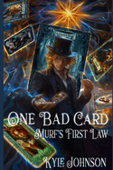 One Bad Card: Murf's First Law: A Card-based LitRPG