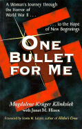 One Bullet for Me