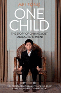 One Child: Life, Love and Parenthood in Modern China