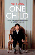 One Child: The Story of China's Most Radical Experiment
