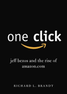 One Click: Jeff Bezos and the Rise of Amazon.com