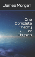 One Complete Theory of Physics