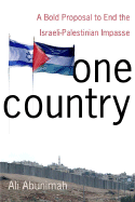 One Country: A Bold Proposal to End the Israeli-Palestinian Impasse