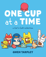 One Cup at a Time: A Cat's Caf? Collection