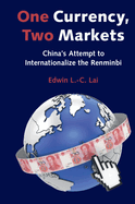One Currency, Two Markets: China's Attempt to Internationalize the Renminbi