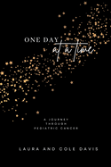 One Day at a Time, A Journey Through Pediatric Cancer
