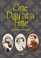 One Day at a Time: Aphorisms about Life - Journal