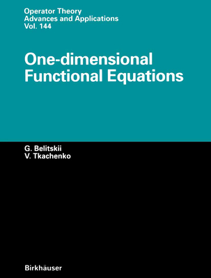 One-dimensional Functional Equations - Belitskii, Genrich, and Tkachenko, Vadim