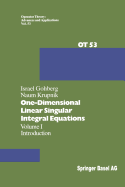 One-Dimensional Linear Singular Integral Equations: I. Introduction