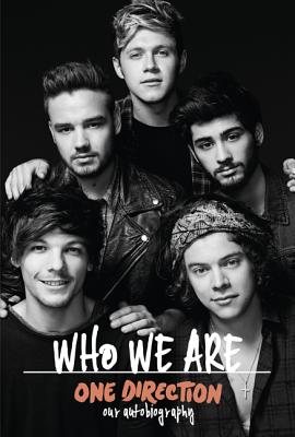 One Direction: Who We Are: Our Official Autobiography - One Direction