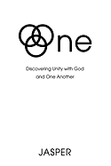 One: Discovering Unity with God and One Another