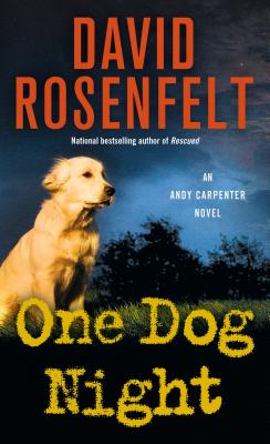 One Dog Night: An Andy Carpenter Mystery - Rosenfelt, David