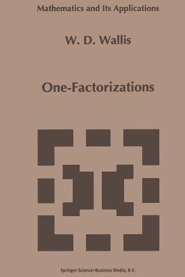 One-Factorizations - Wallis, W.D.
