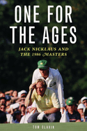 One for the Ages: Jack Nicklaus and the 1986 Masters