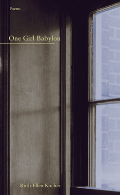 One Girl Babylon - Kocher, Ruth Ellen