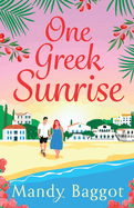 One Greek Sunrise: A sizzling romantic comedy from Mandy Baggot