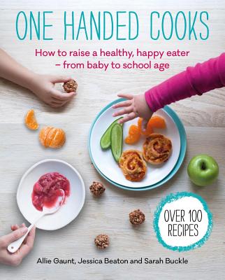 One Handed Cooks - Gaunt, Allie, and Beaton, Jessica