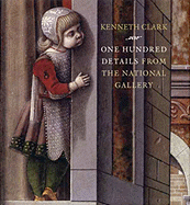 One Hundred Details from the National Gallery