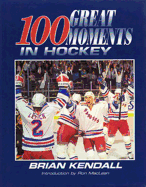 One Hundred Greatest Moments in Hockey