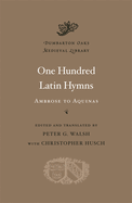One Hundred Latin Hymns: Ambrose to Aquinas
