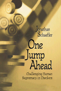 One Jump Ahead:: Challenging Human Supremacy in Checkers