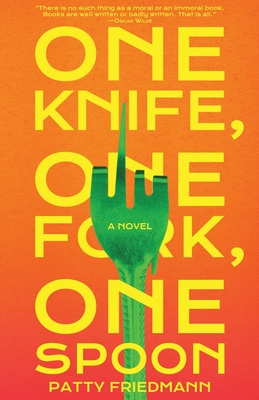 One Knife, One Fork, One Spoon - Friedmann, Patty