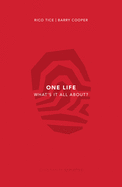 One Life: What's It All About?