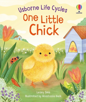 One Little Chick - Sims, Lesley, and Bielik, Anastasiia (Illustrator)