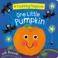 One Little Pumpkin: A Counting Playbook