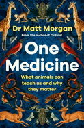 One Medicine: How understanding animals can save our lives