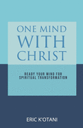 One Mind with Christ: Ready Your Mind for Spiritual Transformation
