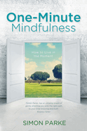 One-minute Mindfulness: How to Live in the Moment