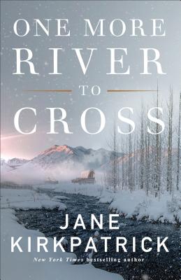 One More River to Cross - Kirkpatrick, Jane (Preface by)