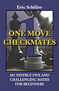 One Move Checkmates: 201 Instructive and Challenging Mates for Beginners