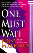 One Must Wait