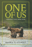 One of Us: A Biologist's Walk Among Bears