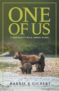 One of Us: A Biologist's Walk Among Bears