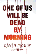 One of Us Will Be Dead by Morning