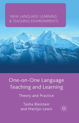 One-On-One Language Teaching and Learning: Theory and Practice - Bleistein, T, and Lewis, M