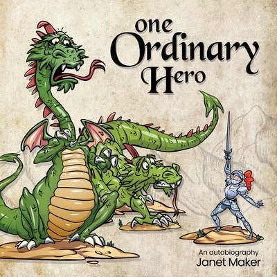 One Ordinary Hero: An Autobiography - Maker, Janet